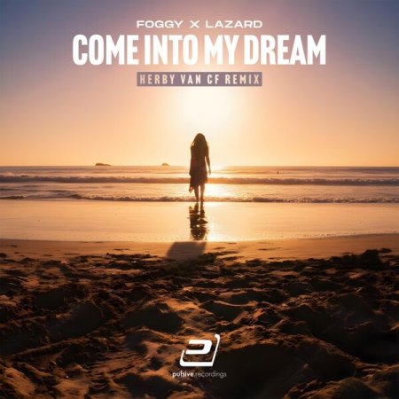 Foggy x Lazard - Come into My Dream (Herby Van Cf Radio Remix)