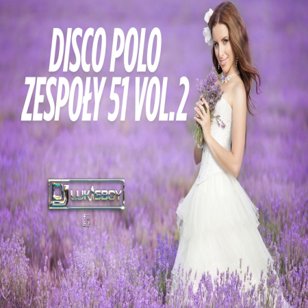 DISCO NA IMPREZĘ HIT ZA HITEM SIERPIEŃ 2025 SKŁADANKA DISCO POLO ZESPOŁY MEGA MIX 51 VOL.2
