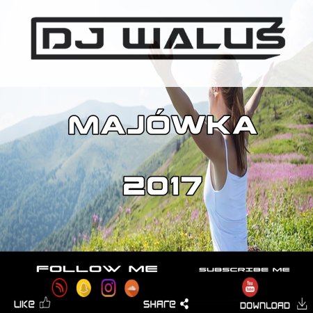DJ WALUŚ - MAJÓWKA 2017