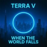 Terra V. - When The World Falls (Original Mix)