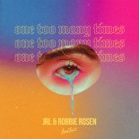 JRL & Robbie Rosen - One Too Many Times