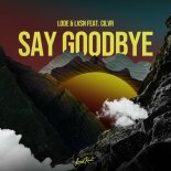 Lode & Lvsn feat. Cilvr - Say Goodbye (Original Mix)