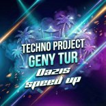 Techno Project & Geny Tur - Oazis (Speed UP)