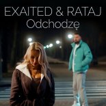 Exaited & Rataj - Odchodzę