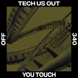 Tech Us Out - You Touch (Extended Mix)
