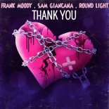 Frank Moody feat. Sam Giancana & Round Light - Thank You