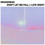 Head2head - Don't Let Me Fall (Original Mix)