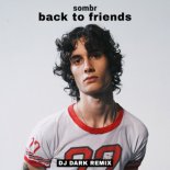 Sombr - Back to friends (Dj Dark Remix)