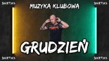 MUZYKA KLUBOWA # GRUDZIEŃ 2025 # BARTAS