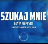 Edyta Geppert - SZUKAJ MNIE (CandyNoize & Marcin Raczuk Remix)