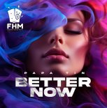 Papa Tin - Better Now (Extended Mix)