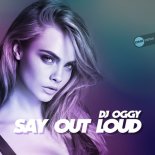 DJ Oggy - Say Out Loud