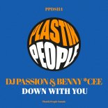 DJ Passion & BENNY CEE - Down With You (Original Vocal Mix)