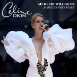 Celine Dion - My Heart Will Go On (James Godfrey Remix) (Original Mix)