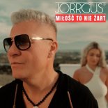 Jorrgus - Miłość To Nie Żart