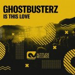 Ghostbusterz - Is This Love