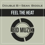 Sean Biddle, Double B - Feel the Heat (Original Mix)