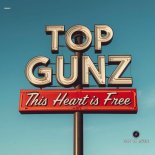 Top Gunz - This Heart Is Free (Extended Mix)