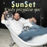 Sunset - Kiedy przyjdzie noc