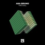 Aka Bruno - The Call (Original Mix)