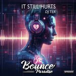 Dj Ter - It Still Hurts
