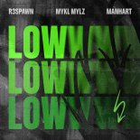 R3SPAWN & MYKL MYLZ Feat. ManharT - Low