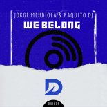 Jorge Mendiola & Paquito Dj - We Belong