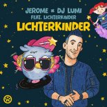 Jerome & DJ Lumi - Lichterkinder