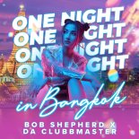 Bob Shepherd & Da Clubbmaster - One Night In Bangkok (Extended)
