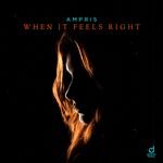 Ampris - When It Feels Right (Extended Mix)