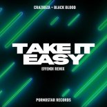 Black Blood, Crazibiza - Take It Easy (Efendi Remix)