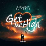 24KARAT & DJ POTXO - Get Me High (Extended Mix)