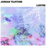 Jordan Tilstone - Lustre (Original Mix)
