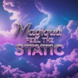 Magiqua - Feel the Static (Original Mix)