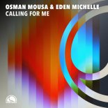 Osman Mousa & Eden Michelle - Calling For Me (Extended Mix)