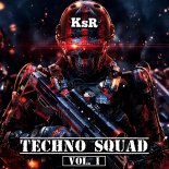 KsR - TECHNO SQUAD [ Vol. I ]