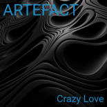 Artefact - Crazy Love (Original Mix)