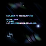 SUBVISIONS - From the Underground