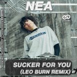 NEA - Sucker For You (Leo Burn Remix)