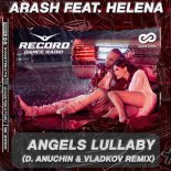 Arash feat. Helena - Angels Lullaby (D. Anuchin & Vladkov Extended Remix) 🔥
