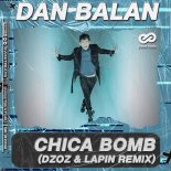 Dan Balan - Chica Bomb (Dzoz & Lapin Extended Remix)