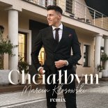 Marcin Kłosowski - Chciałbym (Remix)