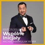 Marcin Miller - Wspólne Inicjały (Michał Markulak Remix)