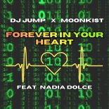 DJ Jump & Moonkist Feat. Nadia Dolce - Forever in Your Heart (Extended Mix)