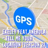 Exeley feat. Anerola - Tell Me Your Location (Version 2) 🔥