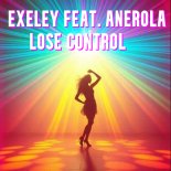 Exeley feat. Anerola - Lose Control