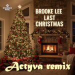 Brooke Lee - Last Christmas (ACTYVA Instrumental Remix) (ACTYVA Instrumental Remix)