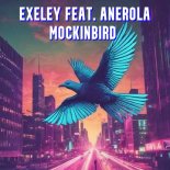 Exeley feat. Anerola - Mockinbird