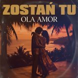 Ola Amor - Zostań Tu