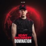 Heavy Machinery - DOMINATION (Extended Mix)